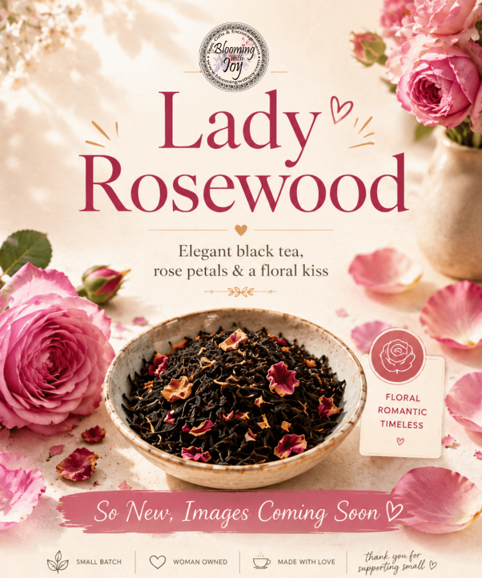 Lady Rosewood - Black Loose Tea Blend - Blooming With Joy Tea Co.