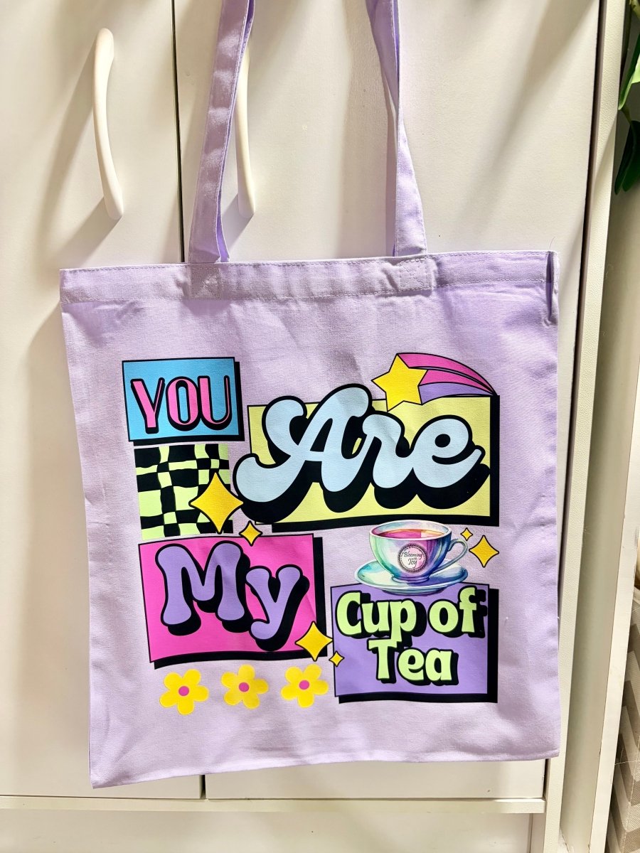You Are My Cup Of Tea Tote - Blooming With Joy Tea Co.