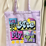 You Are My Cup Of Tea Tote