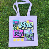 You Are My Cup Of Tea Tote